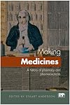 Making Medicines: A Brief History of Pharmacy and Pharmaceuticals