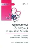 Hyphenated Techniques in Speciation Analysis (Rsc Chromatography Monographs)