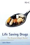 Life Saving Drugs: The Elusive Magic Bullet (RSC Paperbacks)