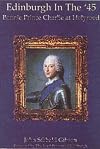 Edinburgh in the '45 : Bonnie Prince Charlie at Holyroodhouse