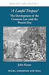 Bailiffs Law: Development of the Common Law to the Present Day v. 1: A Lawful Trespass