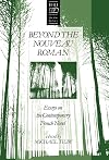 Beyond the Nouveau Roman: Essays on the Contemporary French Novel