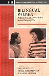 Bilingual Women: Anthropological Approaches to Second Language Use (Cross-Cultural Perspectives on Women)