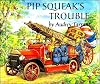 Pip Squeak's Trouble