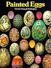Painted Eggs: Using Dyes, Watercolours, Gouache, Pencil and Inks