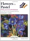 Flowers in Pastel (Step-by-step Leisure Arts, No 12)