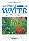 Gardening Without Water: Creating Beautiful Gardens Using Only Rainwater