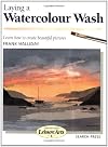 Laying a Watercolour Wash (Step-by-step Leisure Arts, No 6)