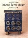 Beginner's Guide to Embroidered Boxes