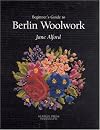 Beginner's Guide to Berlin Woolwork (Beginner's Guide to Needlecraft)