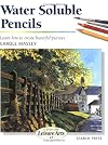 Water Soluble Pencils (Step-by-step Leisure Arts, No 23)
