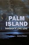 Palm Island: Through a Long Lens