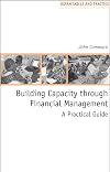 Building Capacity Through Financial Management: A Practical Guide