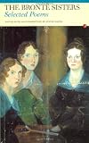 The Brontë Sisters: Selected Poems of Charlotte, Emily, and Anne Brontë