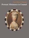 Portrait Miniatures in Enamel. The Gilbert Collection
