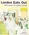 London Eats Out : 500 Years of Capital Dining