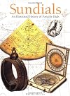 Sundials: An Illustrated History of Portable Dials
