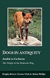 Dogs in Antiquity: Anubis to Cerbrus the Origins of the Domestic Dog (Egyptology)