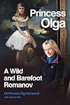 Princess Olga: A Wild and Barefoot Romanov