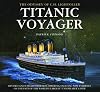 Titanic Voyager: The Odyssey of C.H