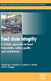 Food Chain Integrity: A Holistic Approach to Food Traceability, Safety, Quality and Authenticity (Woodhead Publishing Series in Food Science, Technology and Nutrition)