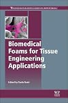Biomedical Foams for Tissue Engineering Applications (Woodhead Publishing Series in Biomaterials)