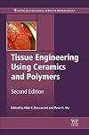 Tissue Engineering Using Ceramics and Polymers