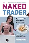 The Naked Trader: How Anyone Can Make Money Trading Shares [4th Revised, Updated Edition]