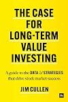 The Case for Long-Term Value Investing: A guide to the data and strategies that drive stock market success
