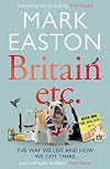 Britain etc. The Way We Live and How We Got Here