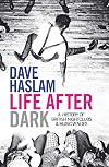 Life After Dark: A History of British Nightclubs & Music Venues