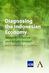Diagnosing the Indonesian Economy: Toward Inclusive and Green Growth