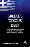 Greece's 'Odious' Debt: The Looting of the Hellenic Republic by the Euro, the Political Elite and the Investment Community (Anthem Finance)