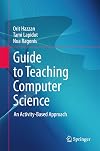 Guide to Teaching Computer Science: An Activity-Based Approach