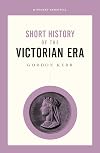 Short History of the Victorian Era (Pocket Essential series)