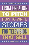 From Creation to Pitch: How to Write Stories for Television that Sell