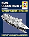 RMS Queen Mary 2 Manual: An insight into the design, construction and operation of the world's largest ocean liner