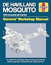 De Havilland Mosquito: 1940 onwards (all marks) - An insight into developing, flying, servicing and restoring Britain's legendary 'Wooden Wonder' fighter-bomber (Owners' Workshop Manual)