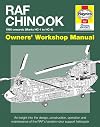 RAF Chinook Owners' Workshop Manual - 1980 onwards (Marks HC1 to HC3): An insight into the design, construction and operation of the RAF's battle-hardened tandem-rotor support helicopter