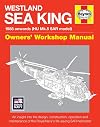 Westland Sea King Owners' Workshop Manual: 1988 onwards (HU Mk.5 SAR model) - An insight into the design, construction, operation and maintenance of the Royal Navy's life-saving SAR helicopter