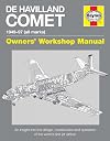 De Havilland Comet 1949-97: An insight into the design, construction, operation and maintenance of the world's first jet airliner (Owners' Workshop Manual)
