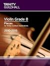Violin Exam Pieces Grade 8 2010-2015 (score Part) (Trinity Guildhall Violin Examination Pieces 2010-2015)