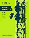Musical Moments Flute: Book 3 (Trinity Performers Series)