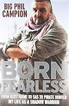 Born Fearless: From Kids' Home to SAS to Pirate Hunter - My Life as a Shadow Warrior