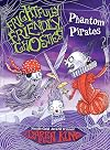 Frightfully Friendly Ghosties: Phantom Pirates