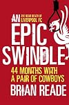 An Epic Swindle: 44 Months with a Pair of Cowboys