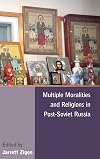 Multiple Moralities and Religions in Post-Soviet Russia