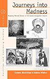 Journeys into Madness: Mapping Mental Illness in the Austro-Hungarian Empire (Austrian and Habsburg Studies)
