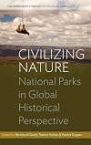 Civilizing Nature: National Parks in Global Historical Perspective (Environment in History: International Perspectives)