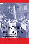 Wilhelminism and its legacies : German modernities, imperialism, and the meanings of reform, 1890-1930 : essays for Hartmut Pogge von Strandmann